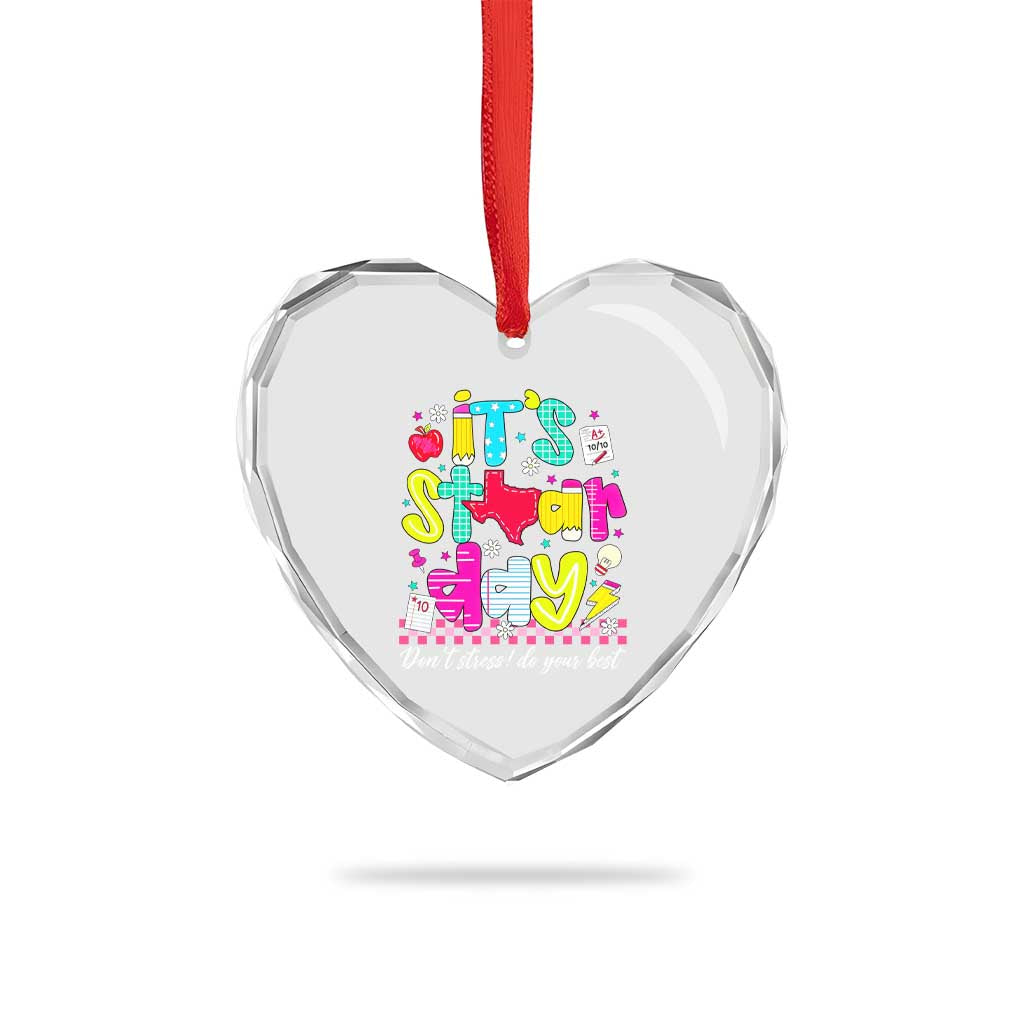 Groovy Texas STAAR Day Heart Crystal Glass Ornament Don't Stress Do Your Best Teacher Student Motivation TS02 Print Your Wear