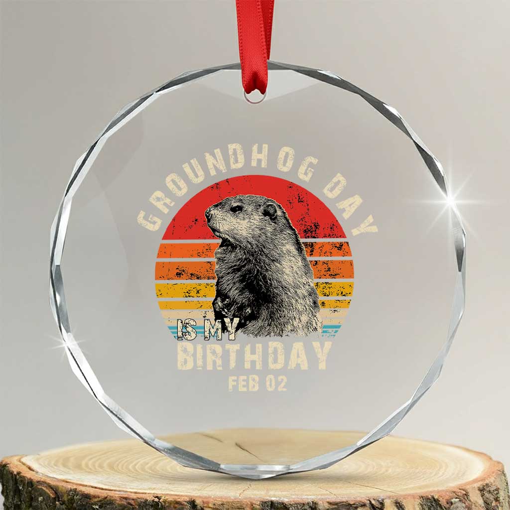Groundhog Day Is My Birthday Crystal Glass Ornament Funny Woodchuck Retro Vintage TS02 Transparent Glass 3'' Circle Print Your Wear