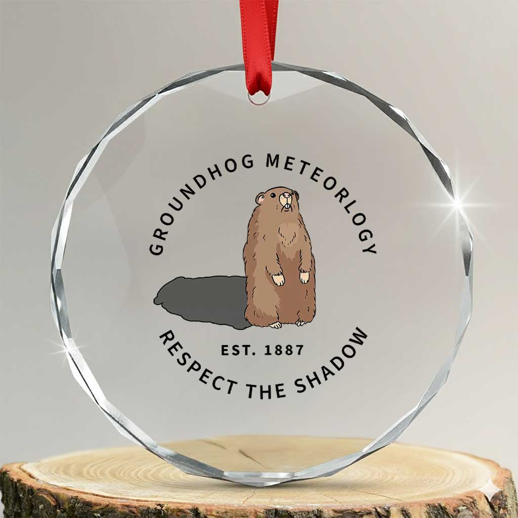 Groundhog Meteorology Crystal Glass Ornament Respect The Shadow Est 1887 Funny Woodchuck TS02 Transparent Glass 3'' Circle Print Your Wear