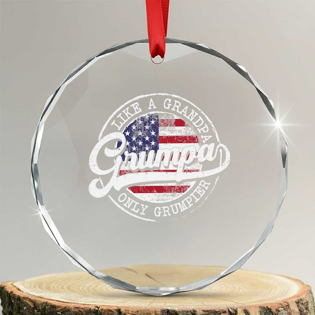 Grumpa Like Regular Grandpa Only Grumpier Crystal Glass Ornament Funny Grandfather Grandpa American Flag TS10 Transparent Glass 3'' Circle Print Your Wear