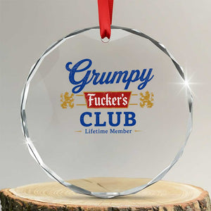 Grumpy Fuckers Club Lifetime Member Crystal Glass Ornament Sarcastic Gag Gift Birthday Husband Dad Fathers Day TS10 Transparent Glass 3'' Circle Print Your Wear