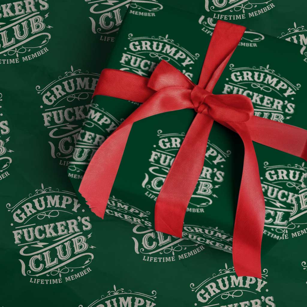 Grumpy Fucker's Club Lifetime Member Wrapping Paper Roll Funny Sarcastic TS11 Green Print Your Wear