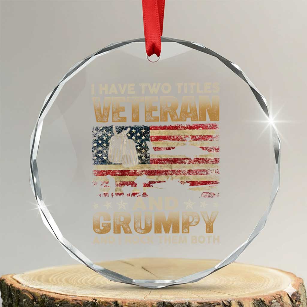 Grumpy Old Veteran Crystal Glass Ornament Funny Military Veteran USA Flag TS10 Transparent Glass 3'' Circle Print Your Wear