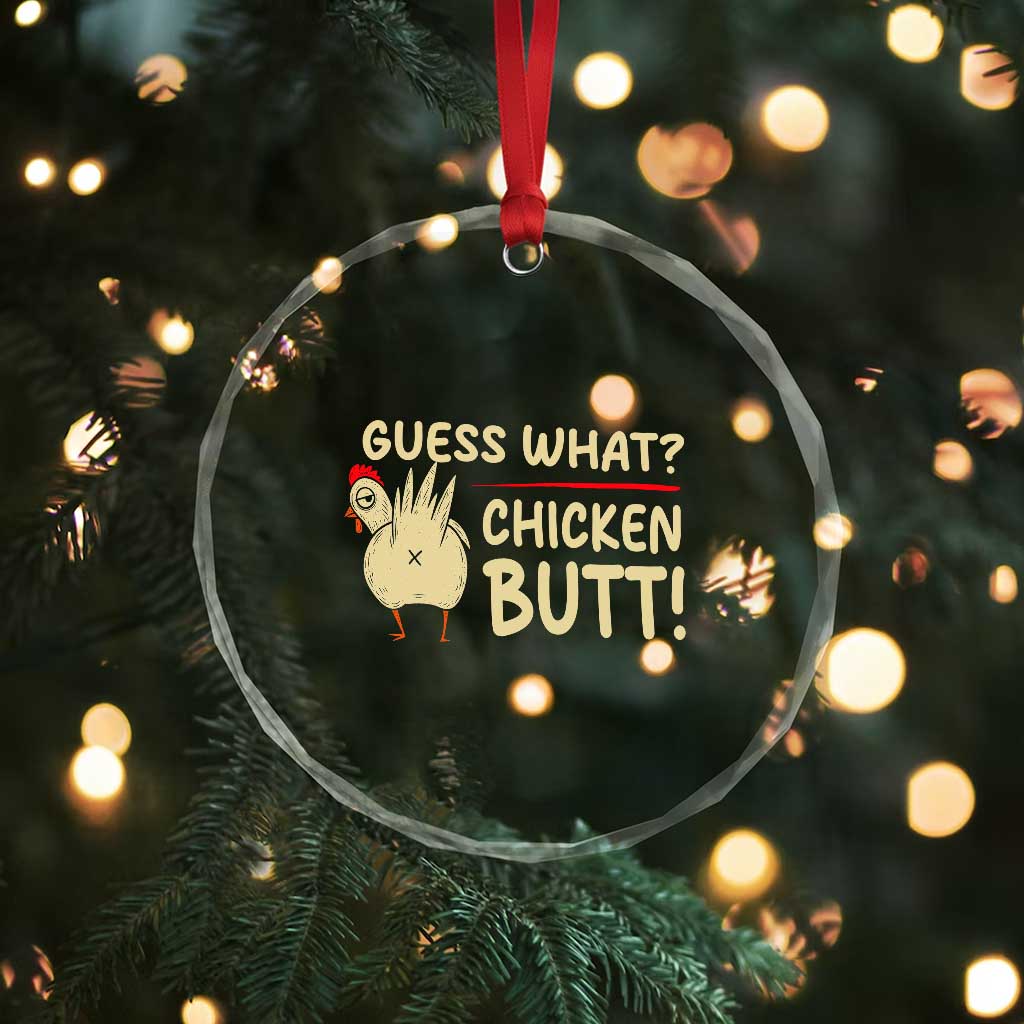 Guess What Chicken Butt Crystal Glass Ornament Funny Chicken Farmer Farming TS10 Print Your Wear