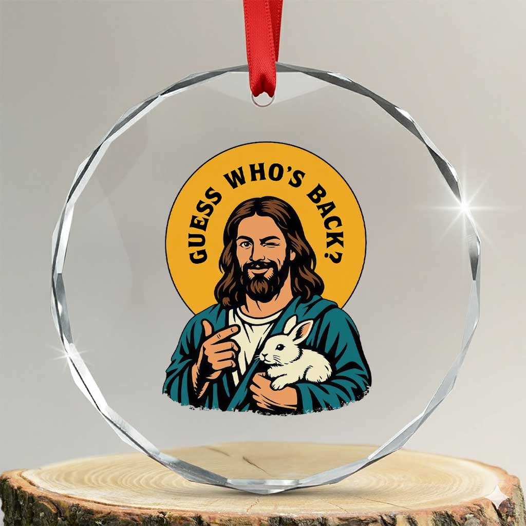 Guess Who is Back Funny Christian Easter Crystal Glass Ornament Winking Jesus with Lamb Cute Resurrection Humor Gift TS02 Transparent Glass 3'' Circle Print Your Wear