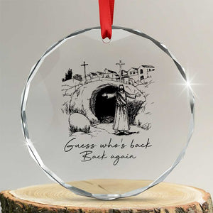 Guess Who's Back Back Again Crystal Glass Ornament Funny Easter Jesus Christian TS14 Transparent Glass 3'' Circle Print Your Wear