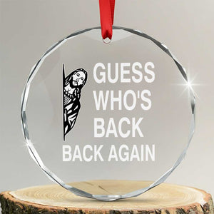 Guess Who's Back Back Again Crystal Glass Ornament Funny Easter Jesus Meme TS14 Transparent Glass 3'' Circle Print Your Wear