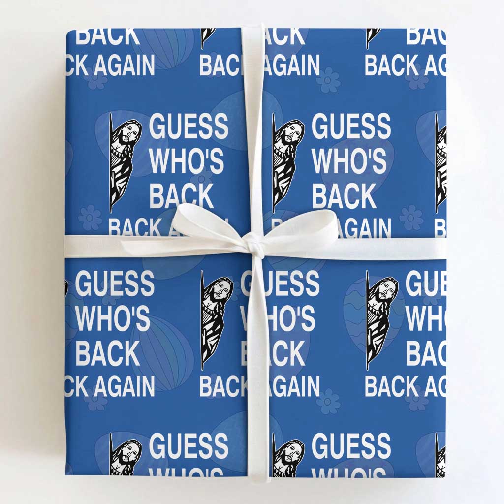 Guess Who's Back Back Again Wrapping Paper Roll Funny Easter Jesus Meme TS14 Royal Blue Print Your Wear