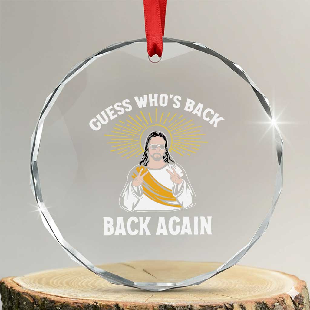 Guess Whos Back Crystal Glass Ornament Funny Easter Jesus TS10 Transparent Glass 3'' Circle Print Your Wear