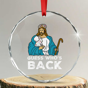 Guess Whos Back Crystal Glass Ornament Funny Religious Jesus Back Cute Bunny TS10 Transparent Glass 3'' Circle Print Your Wear