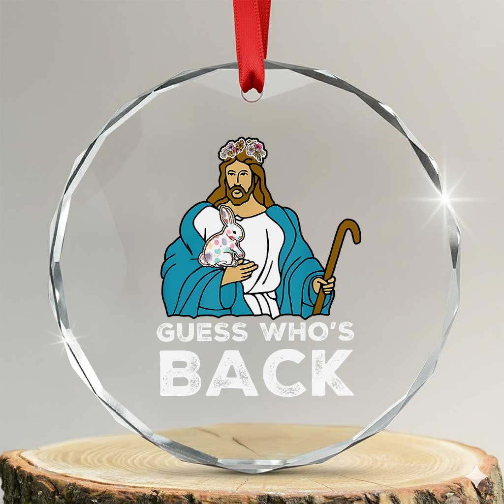 Guess Whos Back Crystal Glass Ornament Funny Religious Jesus Back Cute Bunny TS10 Transparent Glass 3'' Circle Print Your Wear