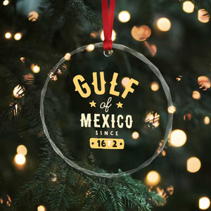 Gulf of Mexico Since 1672 Crystal Glass Ornament Golfo de Mexico Classic Vintage TS02 Print Your Wear