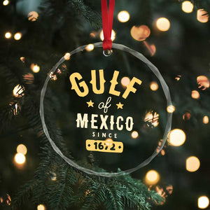 Gulf of Mexico Since 1672 Crystal Glass Ornament Golfo de Mexico Classic Vintage TS02 Print Your Wear