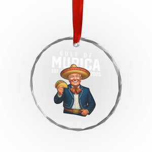 Gulf of Murica Est. 2025 Crystal Glass Ornament Funny Trump Sombrero Taco Parody TS02 Print Your Wear
