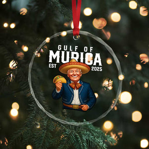 Gulf of Murica Est. 2025 Crystal Glass Ornament Funny Trump Sombrero Taco Parody TS02 Print Your Wear