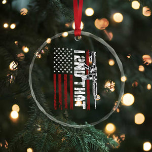 Gun Rights Patriotic Crystal Glass Ornament I 2nd That Second Amendment Pro Gun American Flag TS02 Print Your Wear