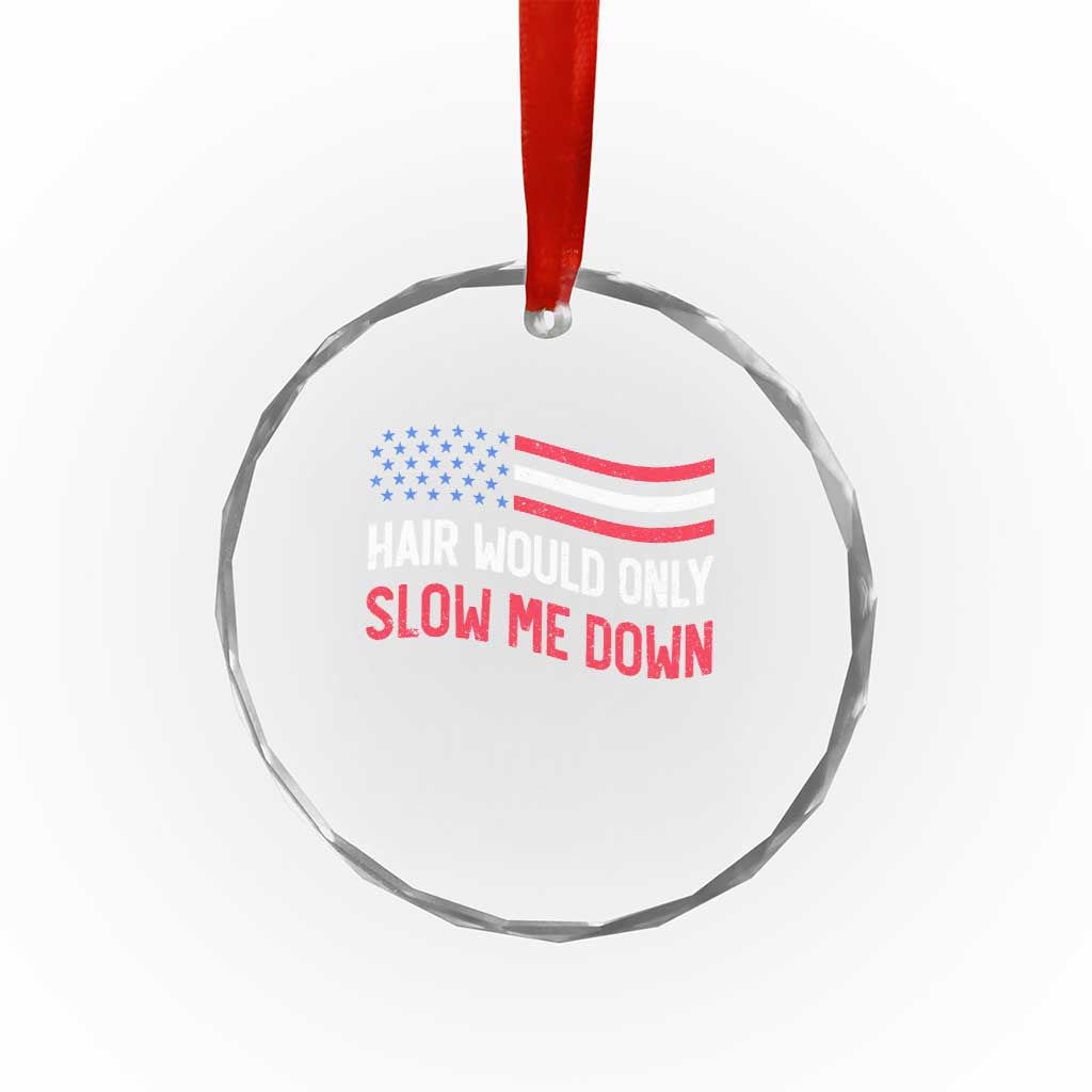 Hair Would Only Slow Me Down Retro Groovy Crystal Glass Ornament Patriotic Waving Flag Comedic Bald Pride TS02 Print Your Wear