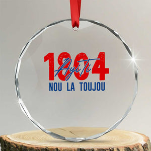 Haiti 1804 Ayiti Nou La Toujou Crystal Glass Ornament Independence Haiti Heritage Pride TS02 Transparent Glass 3'' Circle Print Your Wear