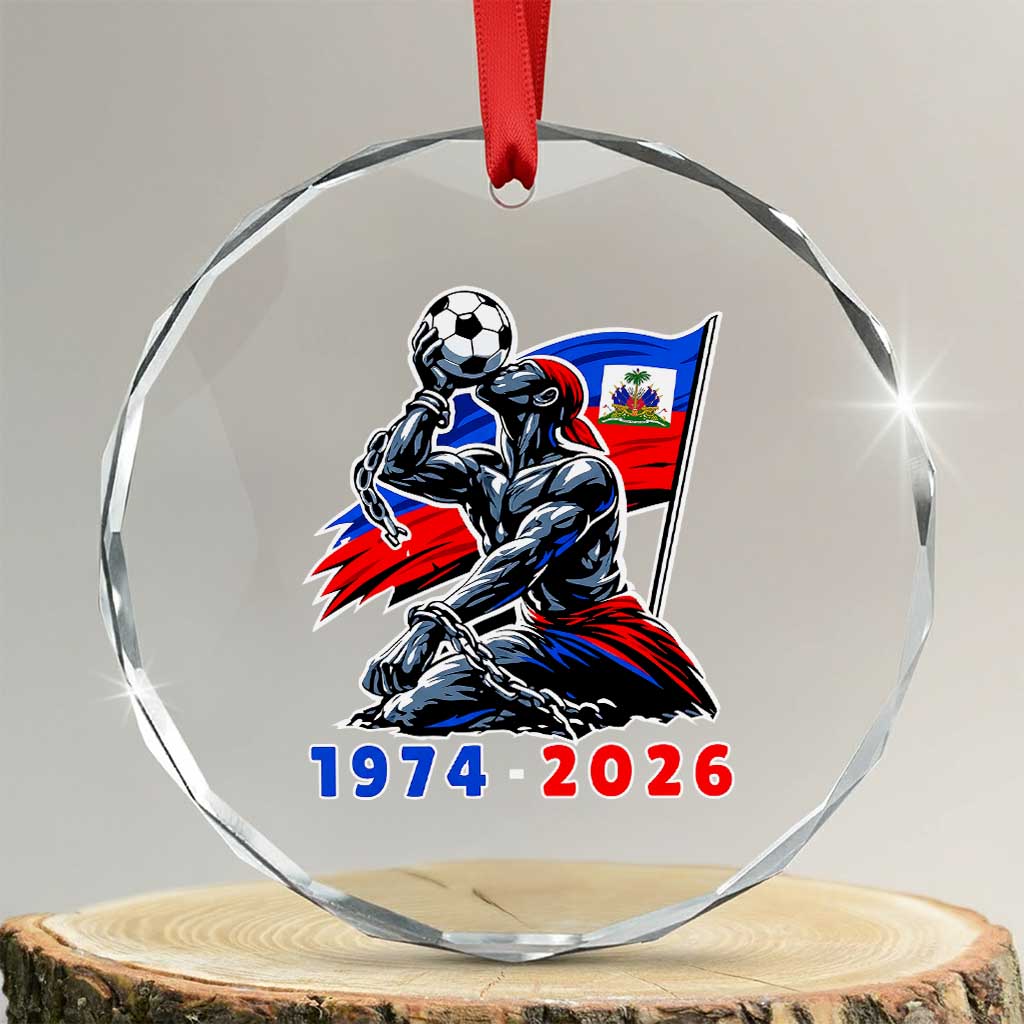Haiti Soccer Tournament History 1974 to 2026 Crystal Glass Ornament Powerful Haitian Broken Chains National Flag Football Fans TS02 Transparent Glass 3'' Circle Print Your Wear