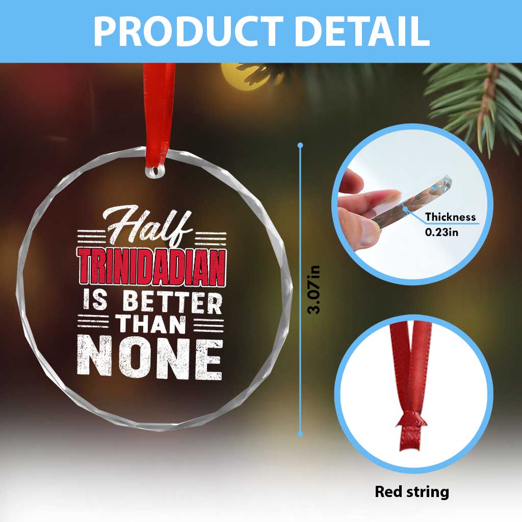 Half Trinidadian Is Better Than None Crystal Glass Ornament Trini Pride TS10 Print Your Wear