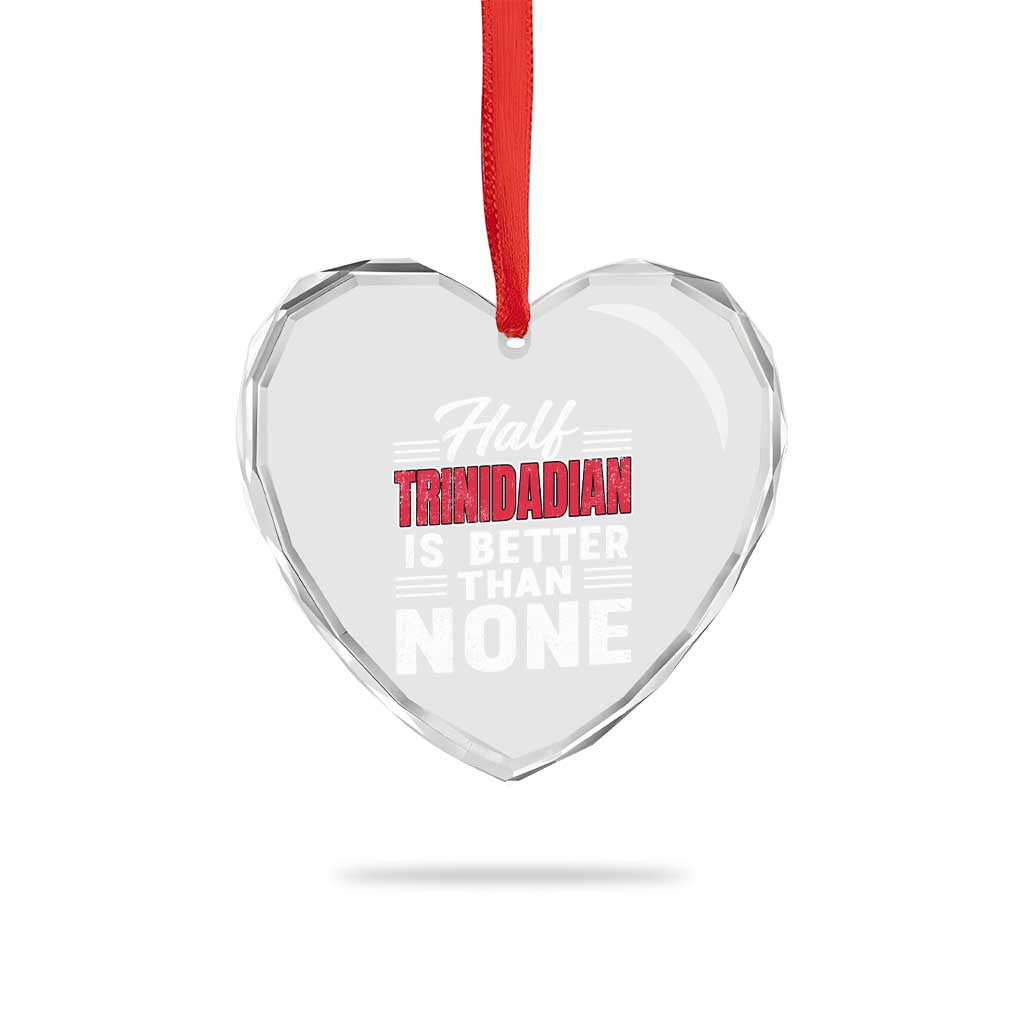 Half Trinidadian Is Better Than None Heart Crystal Glass Ornament Trini Pride TS10 Print Your Wear