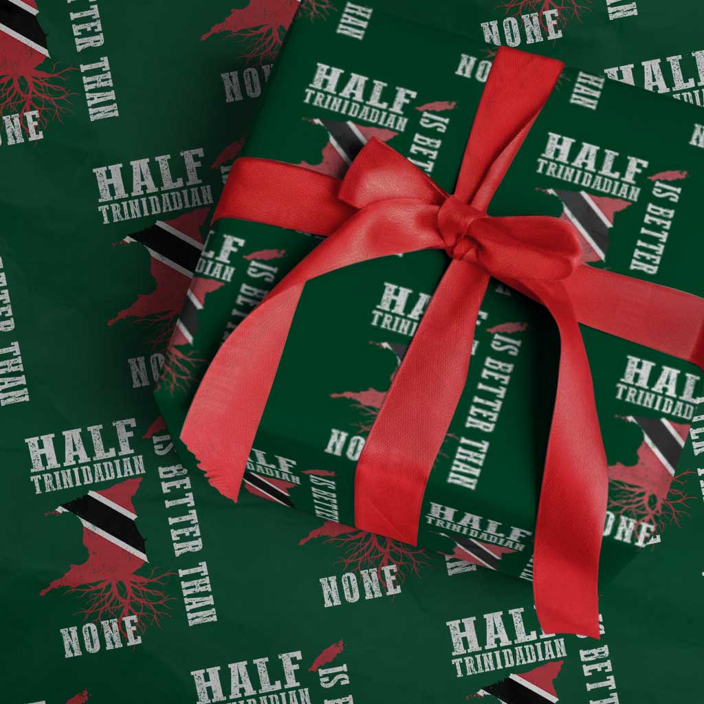 Half Trinidadian Wrapping Paper Roll Is Better Than None Trini Pride TS10 Green Print Your Wear