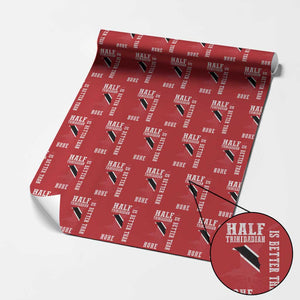 Half Trinidadian Wrapping Paper Roll Is Better Than None Trini Pride TS10 Red Print Your Wear