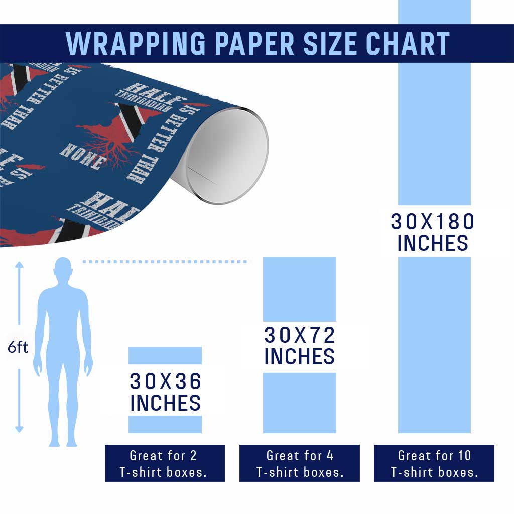 Half Trinidadian Wrapping Paper Roll Is Better Than None Trini Pride TS10 Print Your Wear