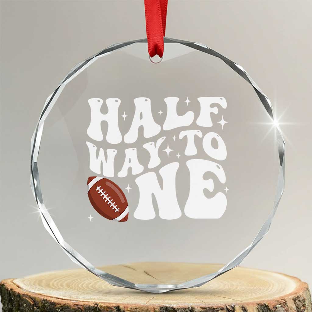 Half Way To One Crystal Glass Ornament 1/2 Birthday Baby Boy Football - Print Your Wear