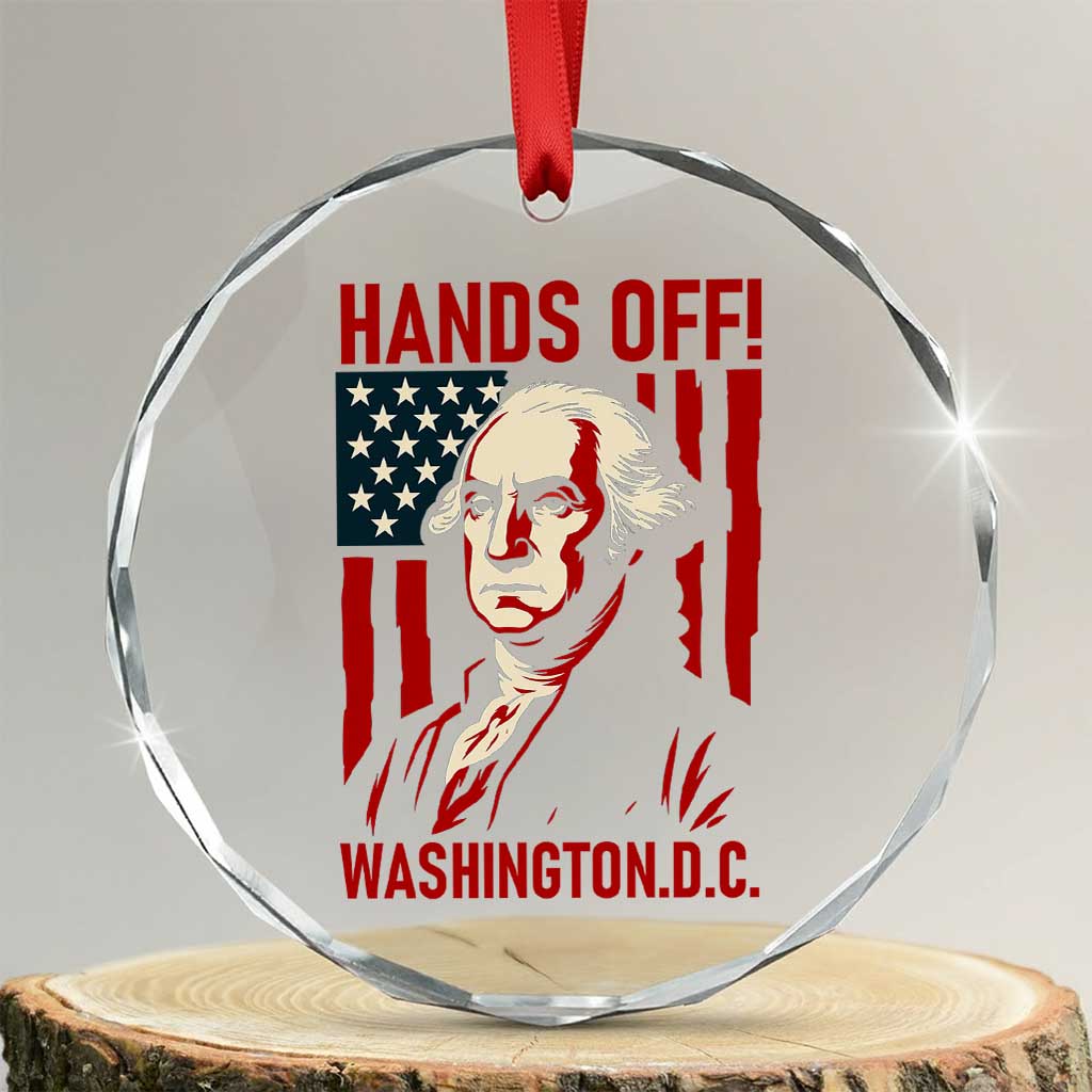 Hands Off DC Patriotic Crystal Glass Ornament George Washington American Flag TS02 Transparent Glass 3'' Circle Print Your Wear
