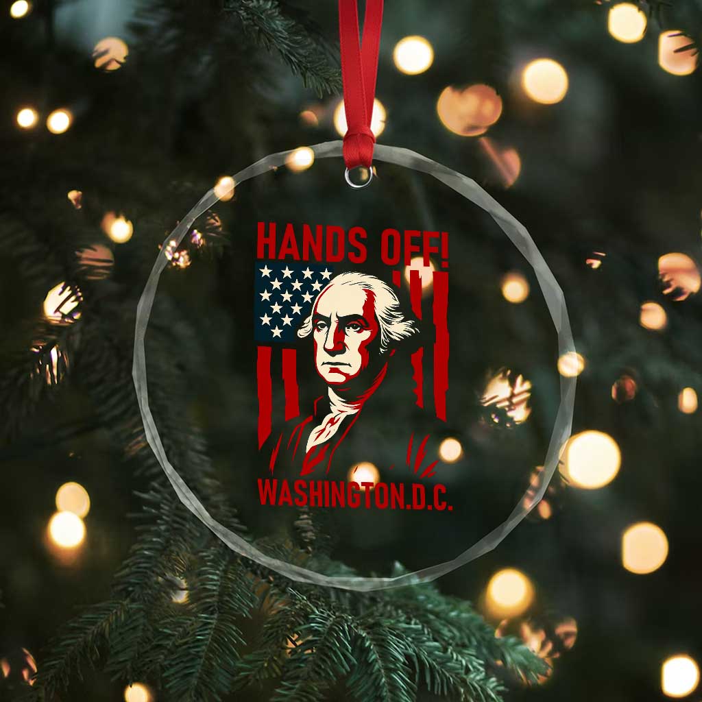 Hands Off DC Patriotic Crystal Glass Ornament George Washington American Flag TS02 Print Your Wear