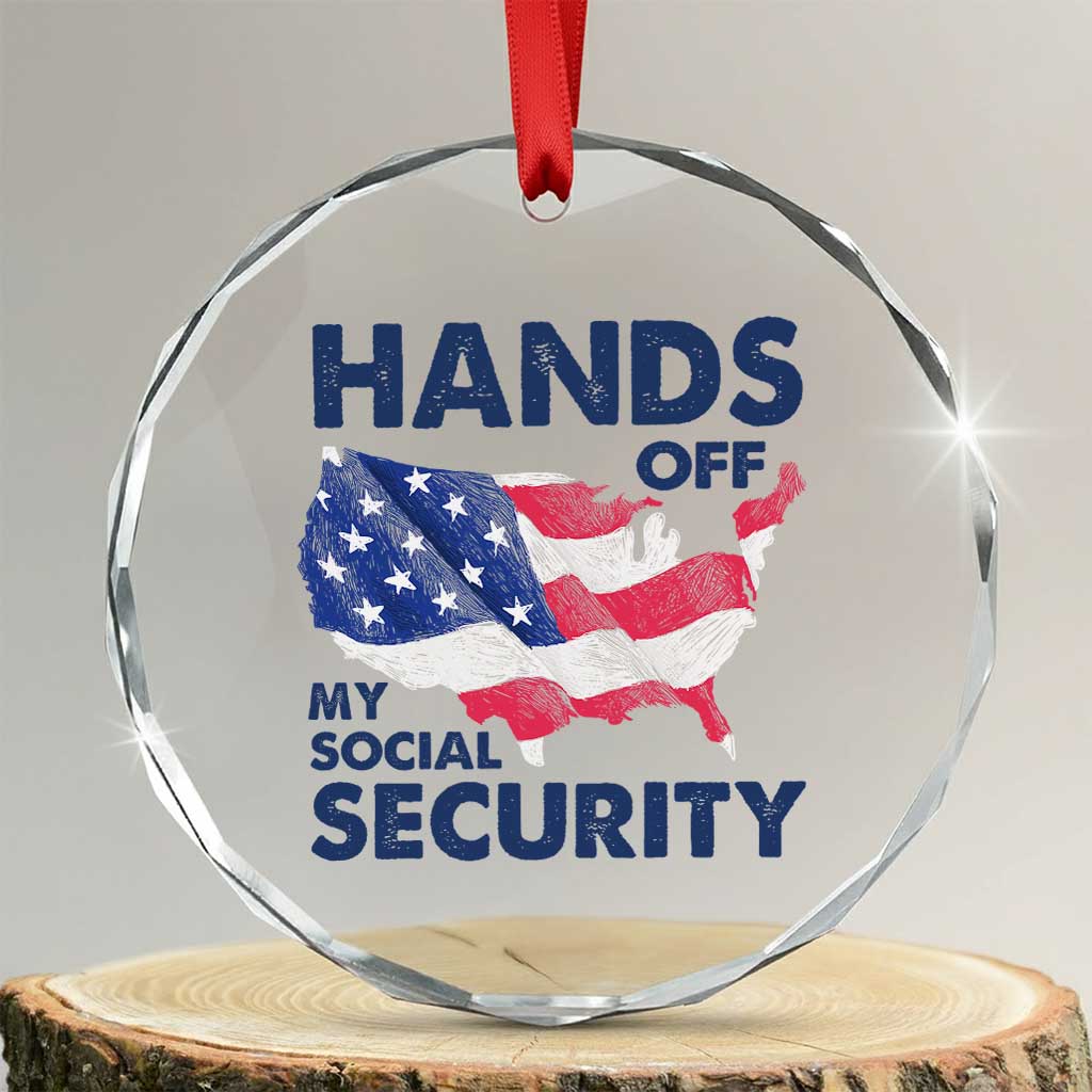 Hands Off My Social Security Crystal Glass Ornament Patriotic USA Retirement Protection American Flag TS02 Transparent Glass 3'' Circle Print Your Wear