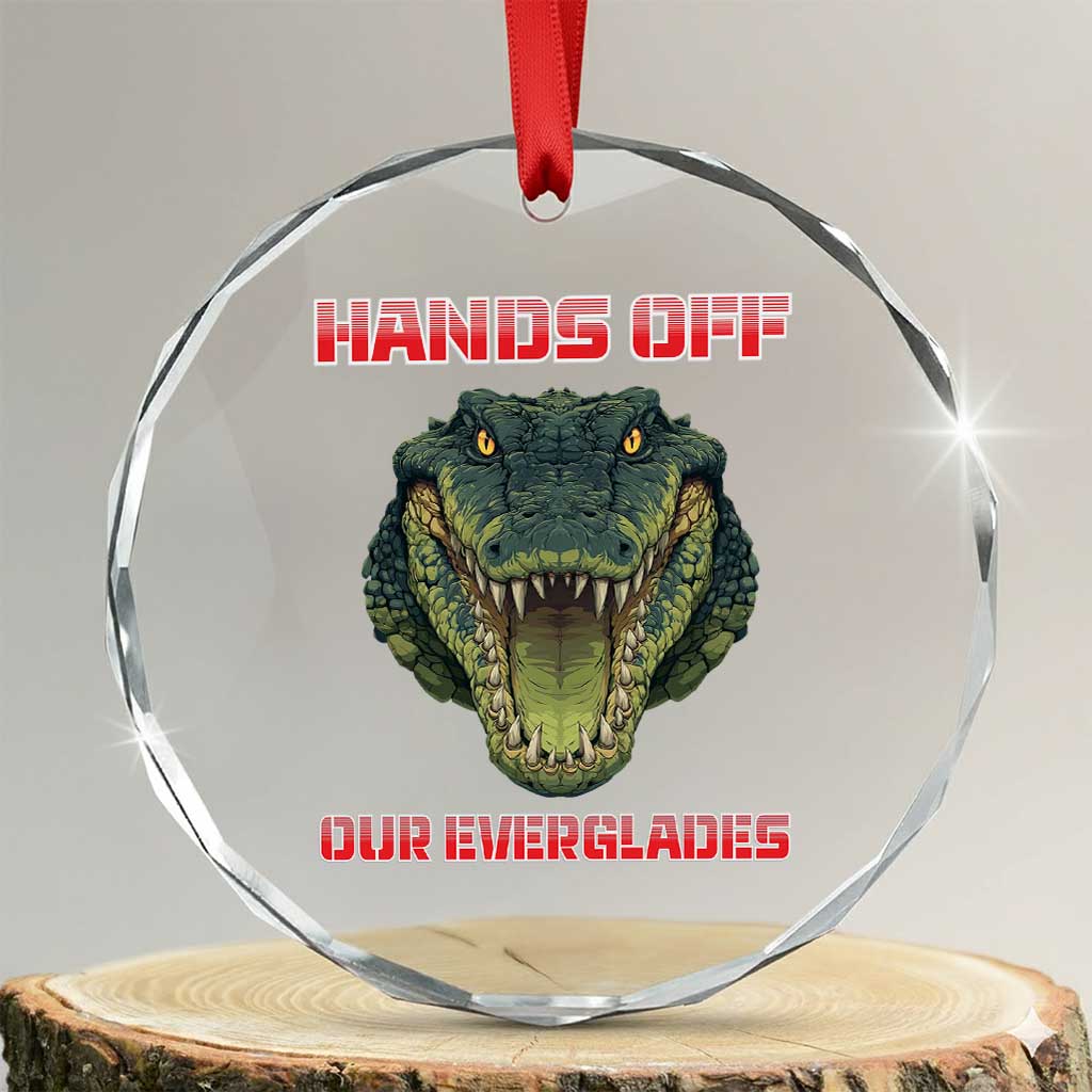 Hands Off Our Everglades Crystal Glass Ornament Fierce Alligator Protest TS02 Transparent Glass 3'' Circle Print Your Wear
