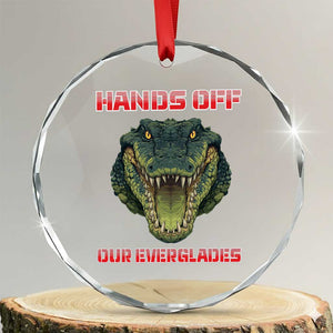 Hands Off Our Everglades Crystal Glass Ornament Fierce Alligator Protest TS02 Transparent Glass 3'' Circle Print Your Wear