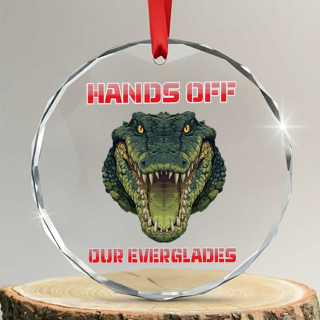 Hands Off Our Everglades Crystal Glass Ornament Fierce Alligator Protest TS02 Transparent Glass 3'' Circle Print Your Wear