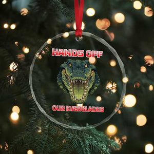Hands Off Our Everglades Crystal Glass Ornament Fierce Alligator Protest TS02 Print Your Wear