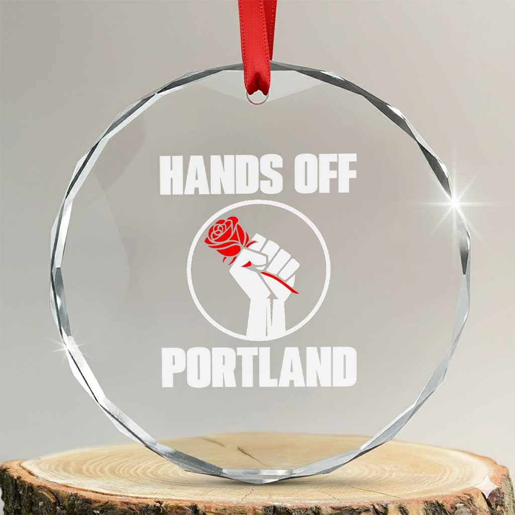 Hands Off Portland Crystal Glass Ornament Rose Fist Oregon Freedom Fighter TS02 Transparent Glass 3'' Circle Print Your Wear