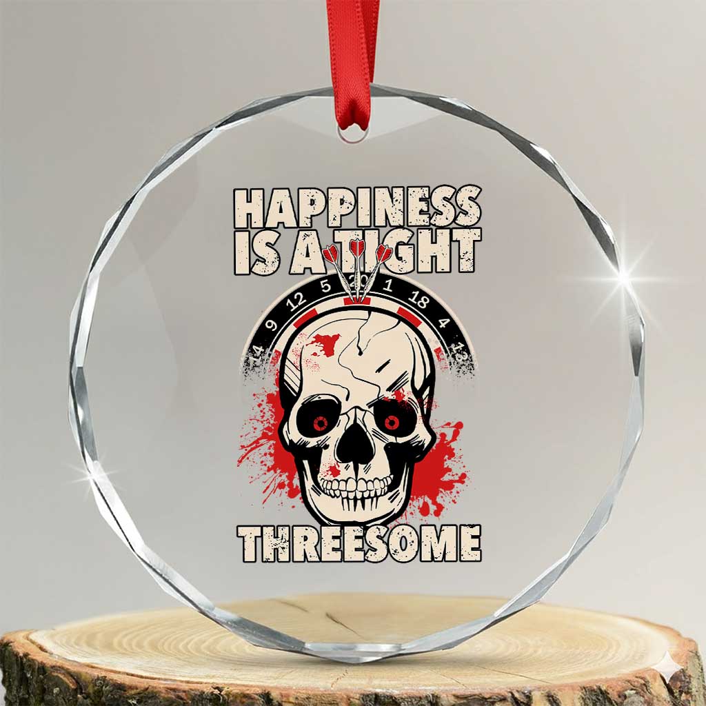 Happiness Is a Tight Threesome Crystal Glass Ornament Gothic Dart Player Gift TS12 Transparent Glass 3'' Circle Print Your Wear