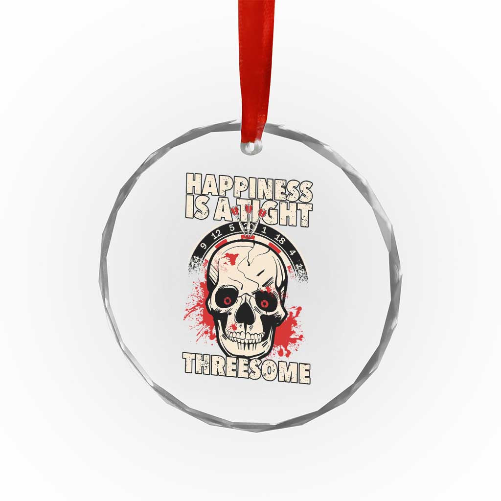 Happiness Is a Tight Threesome Crystal Glass Ornament Gothic Dart Player Gift TS12 Print Your Wear