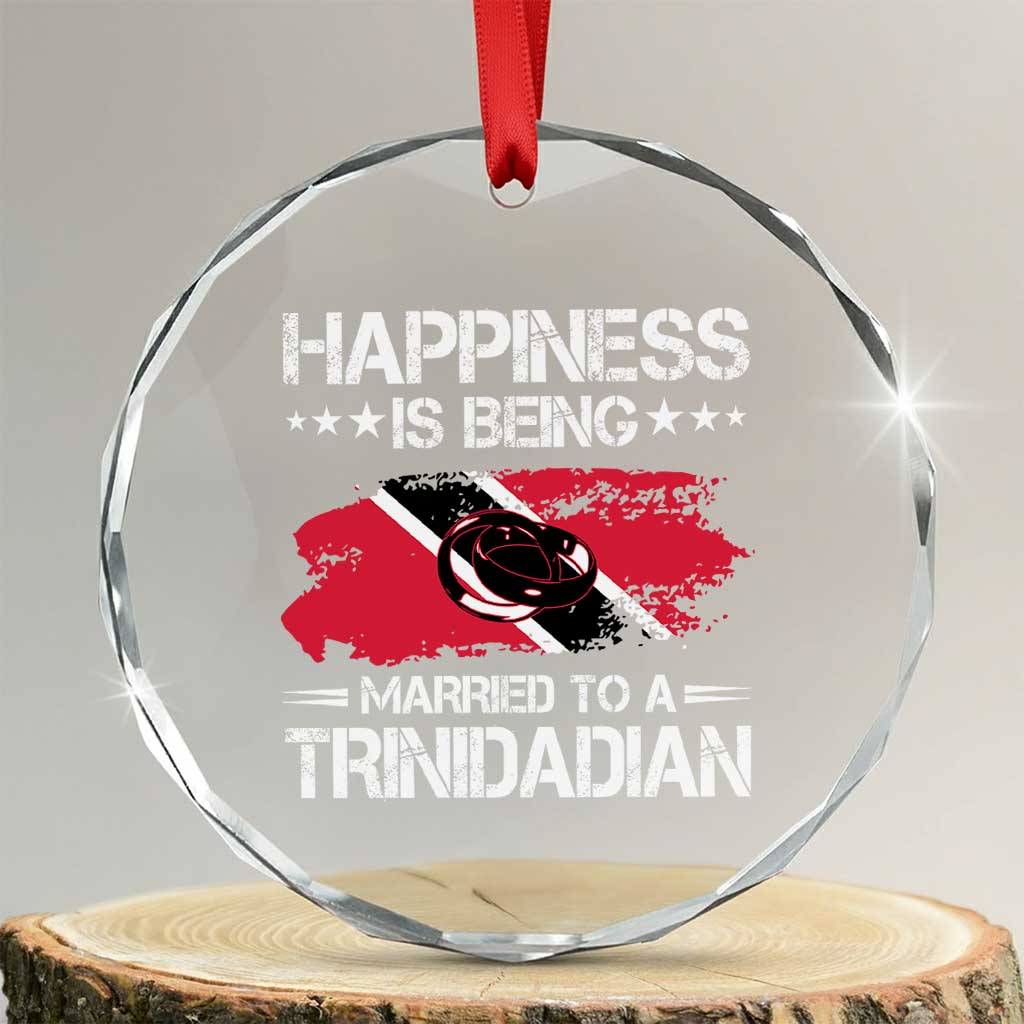 Happiness Is Being Married to a Trinidadian Crystal Glass Ornament Trinidad & Tobago Flag Couples Gift TS10 Transparent Glass 3'' Circle Print Your Wear