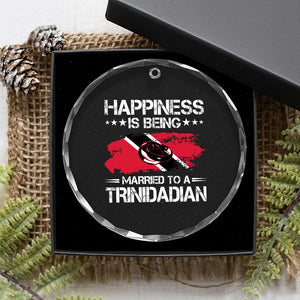 Happiness Is Being Married to a Trinidadian Crystal Glass Ornament Trinidad & Tobago Flag Couples Gift TS10 Print Your Wear