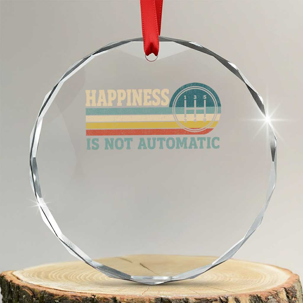 Happiness Is Not Automatic 5 Speed Manual Transmission Car Crystal Glass Ornament TS11 Transparent Glass 3'' Circle Print Your Wear