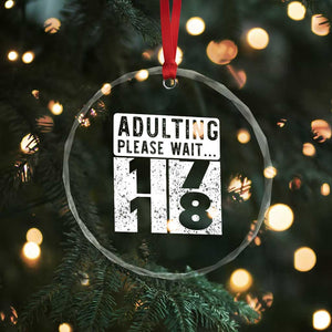 Happy 18th Birthday Crystal Glass Ornament Adulting Please Wait 18 Year Old Bday Gifts TS10 Print Your Wear