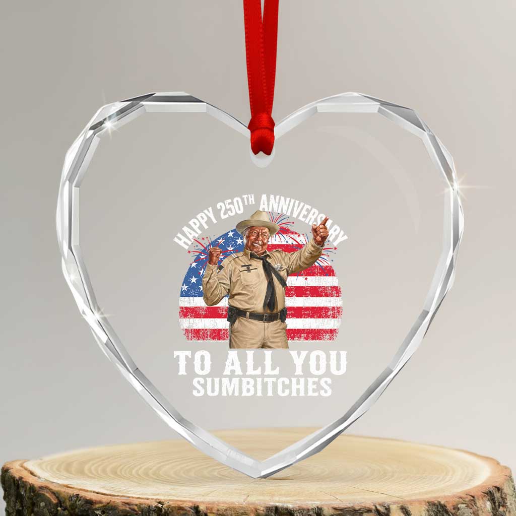 Happy 250th Anniversary To All You Sumbitches Heart Crystal Glass Ornament Funny Smokey Patriotic 70s Movie The Bandit