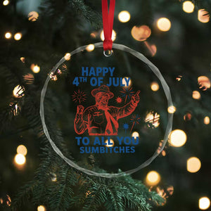 Happy 4th Of July To All You Sumbitches Crystal Glass Ornament Funny Independence Day Meme TS10 Print Your Wear