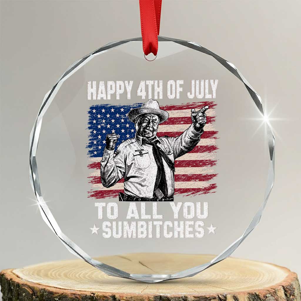 Happy 4th Of July To All You Sumbitches Crystal Glass Ornament Funny Independence Day Meme American Flag TS10 Transparent Glass 3'' Circle Print Your Wear