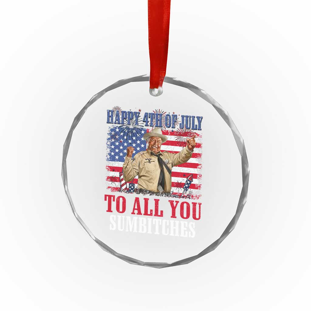 Happy 4th of July To All You Sumbitches Crystal Glass Ornament Funny Smokey Patriotic American 70s Movie The Bandit TS11 Print Your Wear