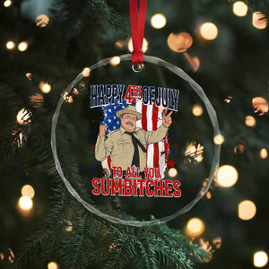 Happy 4th Of July To All You Sumbitches Crystal Glass Ornament Funny USA 250th Anniversary Independence Day