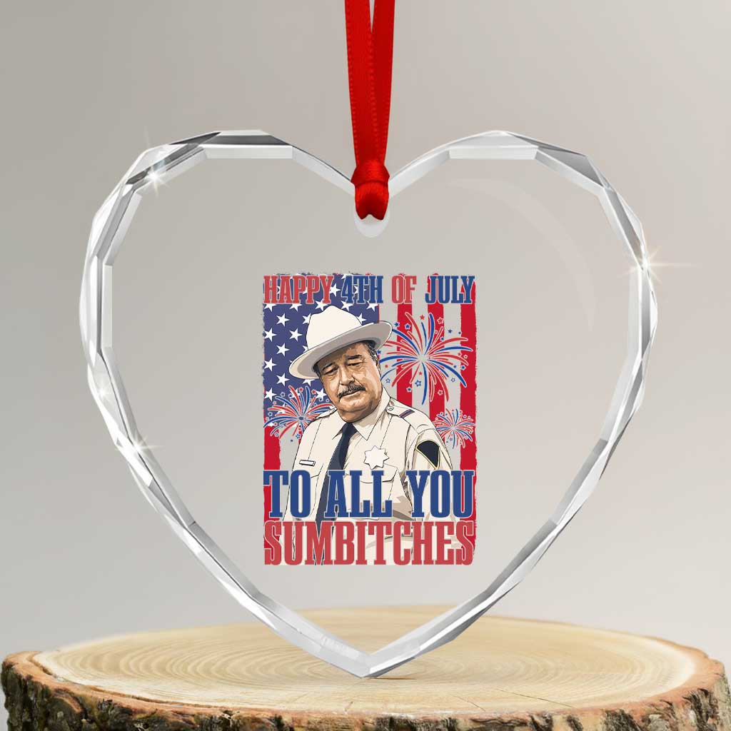 Happy 4th of July To All You Sumbitches Funny Sheriff Patriotic Graphic Heart Crystal Glass Ornament Retro Movie Quote Inspo Country Humor