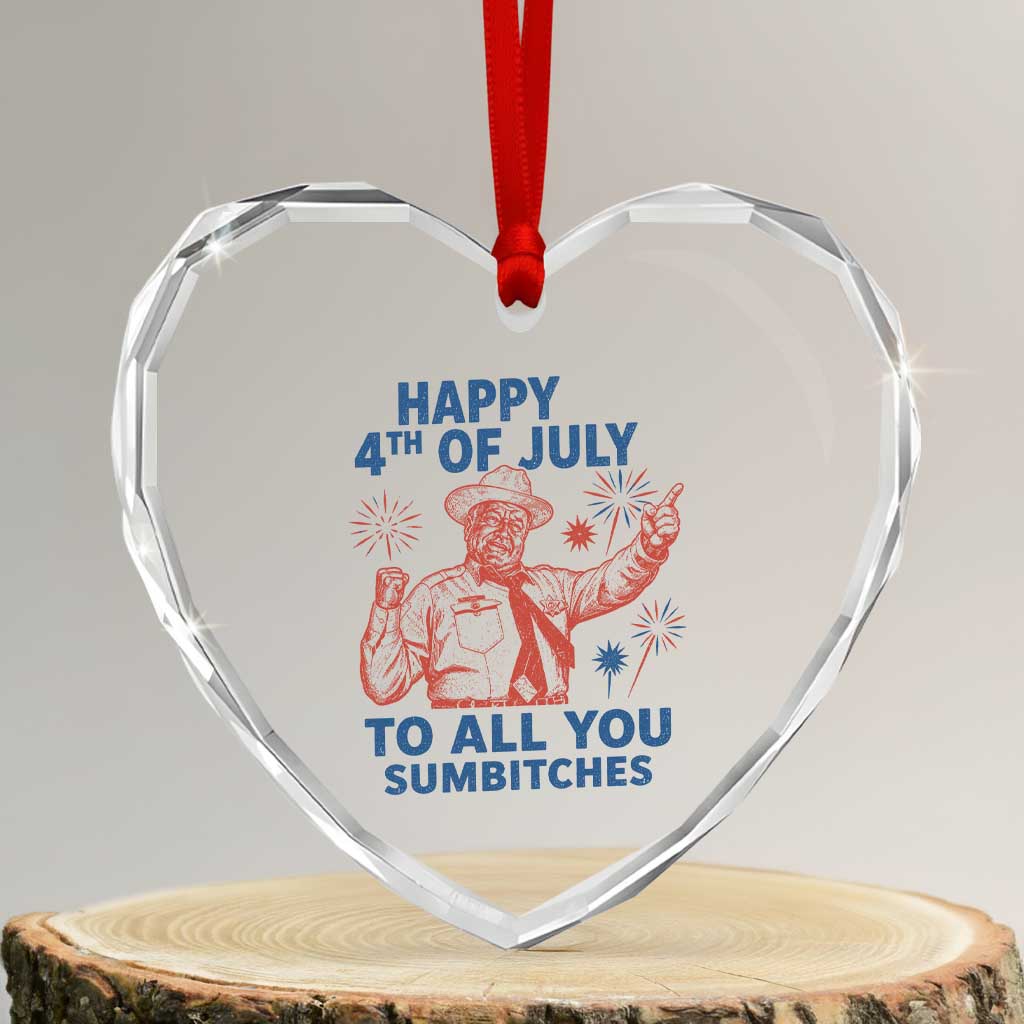 Happy 4th Of July To All You Sumbitches Heart Crystal Glass Ornament Funny Independence Day Meme